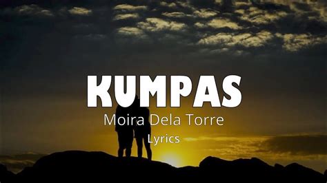 Moira Dela Torre – Kumpas Lyrics .